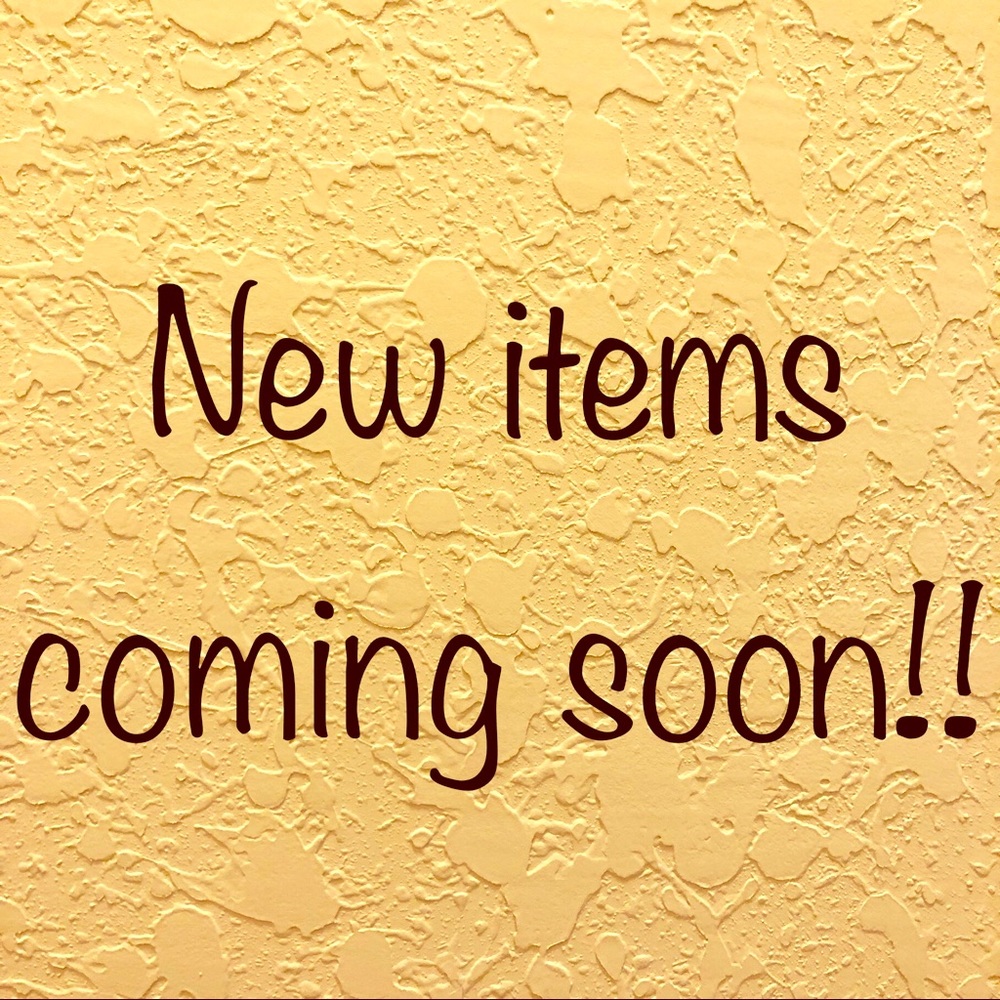New items coming soon